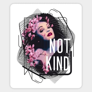 Not Kind - Rude Girl Woman Streewear Magnet